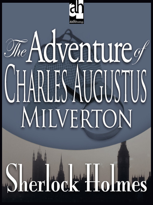 Title details for The Adventure of Charles Augustus Milverton by Sir Arthur Conan Doyle - Available